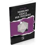 Nessuno gioca per perdere