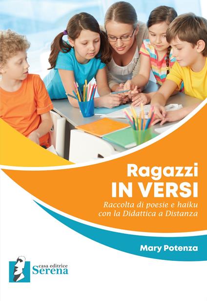 Ragazzi in versi. Raccolta di poesie e haiku con la didattica a distanza - Mary Potenza - copertina