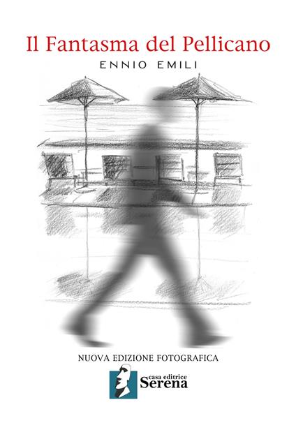 Il fantasma del pellicano. Ediz. illustrata - Ennio Emili - copertina