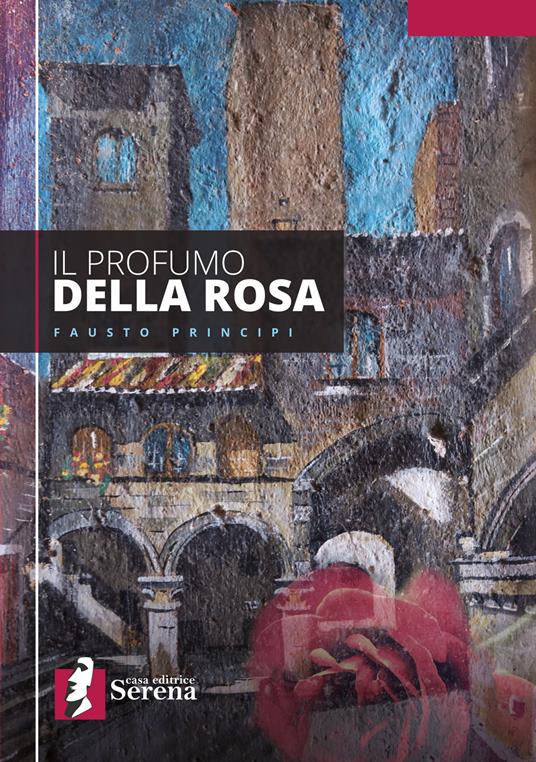 Il profumo della Rosa - Fausto Principi - copertina
