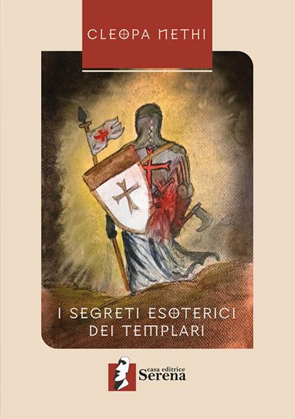 I segreti esoterici dei Templari - Cleopa Nethi - copertina