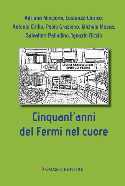 Cinquant'anni del Fermi nel cuore. Ediz. illustrata - copertina