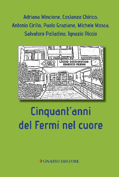 Cinquant'anni del Fermi nel cuore. Ediz. illustrata - copertina