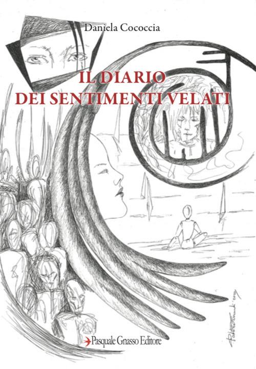 Il diario dei sentimenti velati. Nuova ediz. - Daniela Cococcia - copertina