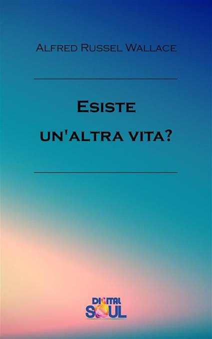 Esiste un'altra vita? - Alfred Russel Wallace - ebook