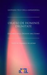 Oratio de hominis dignitate. Discorso sulla dignità dell'uomo. Testo italiano e latino