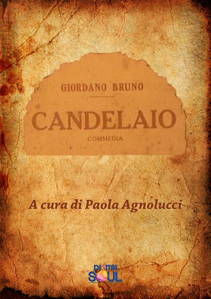 Il candelaio - Giordano Bruno,Paola Agnolucci - ebook