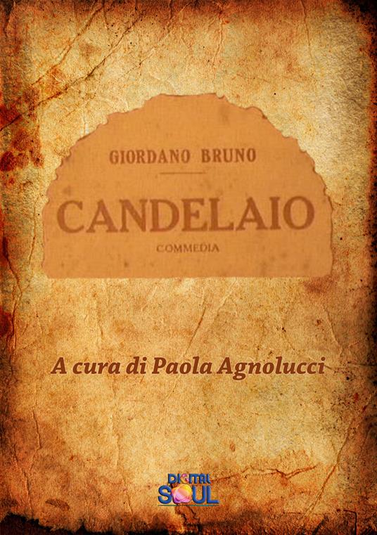 Il candelaio - Giordano Bruno,Paola Agnolucci - ebook