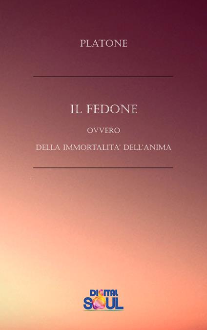 Il Fedone ovvero Della immortalità dell'anima - Platone - copertina