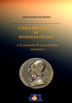 L'idea religiosa di Marsilio Ficino e il concetto di una dottrina esoterica
