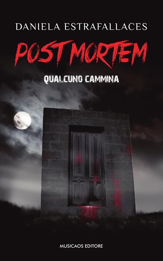 Post mortem. Qualcuno cammina - Daniela Estrafallaces - copertina