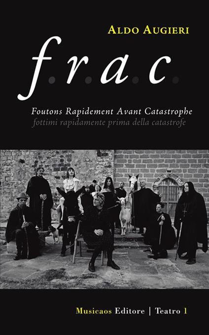 F. R. A. C. Foutons rapidement avant catastrophe. Fottimi rapidamente prima della catastrofe - Aldo Augieri - ebook