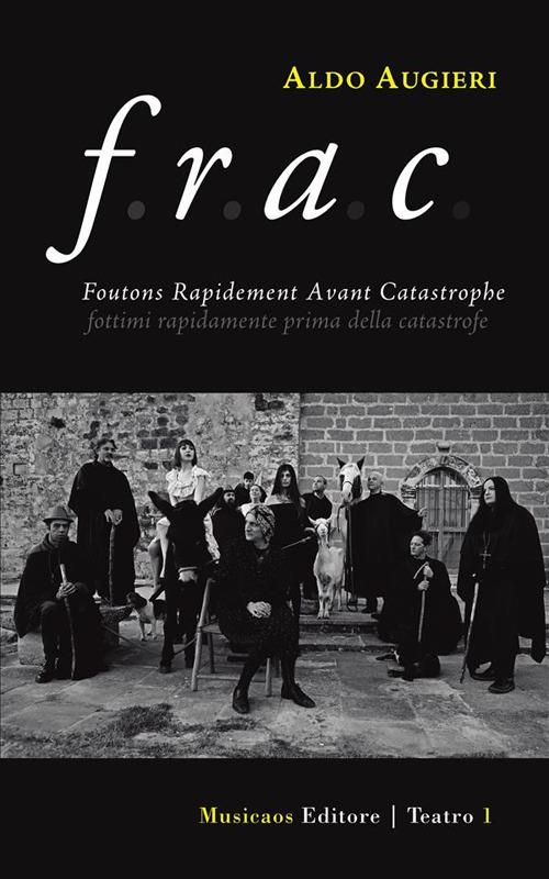 F. R. A. C. Foutons rapidement avant catastrophe. Fottimi rapidamente prima della catastrofe - Aldo Augieri - ebook