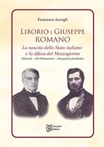 Liborio e Giuseppe Romano. La nascita dello Stato italiano e la difesa del Mezzogiorno
