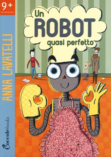 Un robot quasi perfetto - Anna Lavatelli - copertina