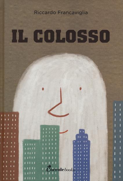 Il colosso. Ediz. a colori - Riccardo Francaviglia - copertina
