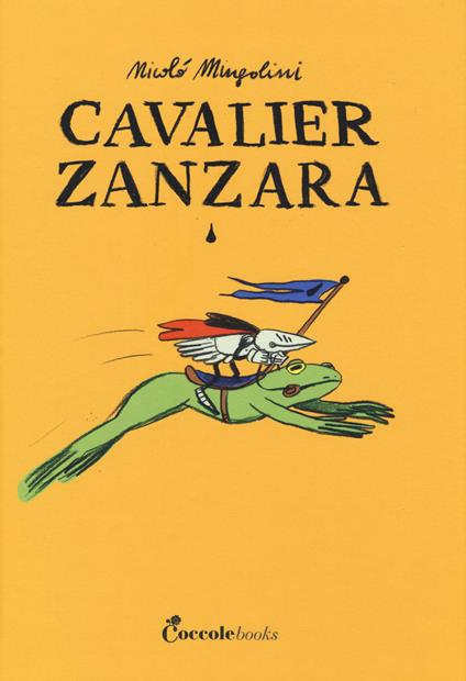 Cavalier Zanzara. Ediz. a colori - Nicolò Mingolini - copertina