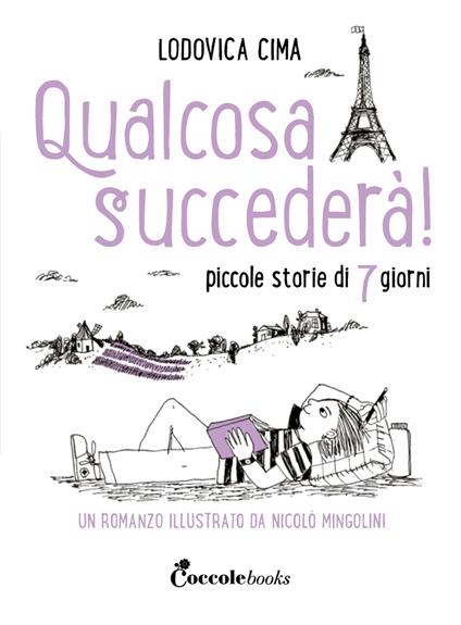 Qualcosa succederà! Piccole storie di 7 giorni - Lodovica Cima - copertina