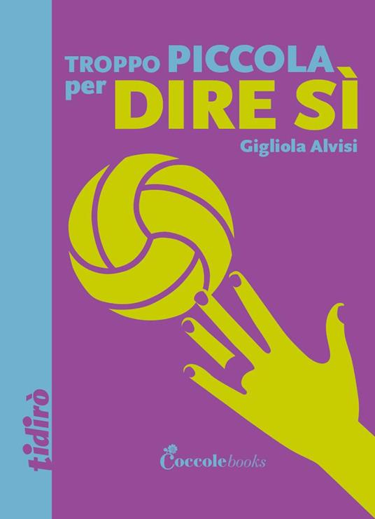 Troppo piccola per dire sì - Gigliola Alvisi - copertina