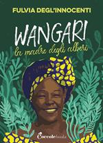 Wangari la madre degli alberi