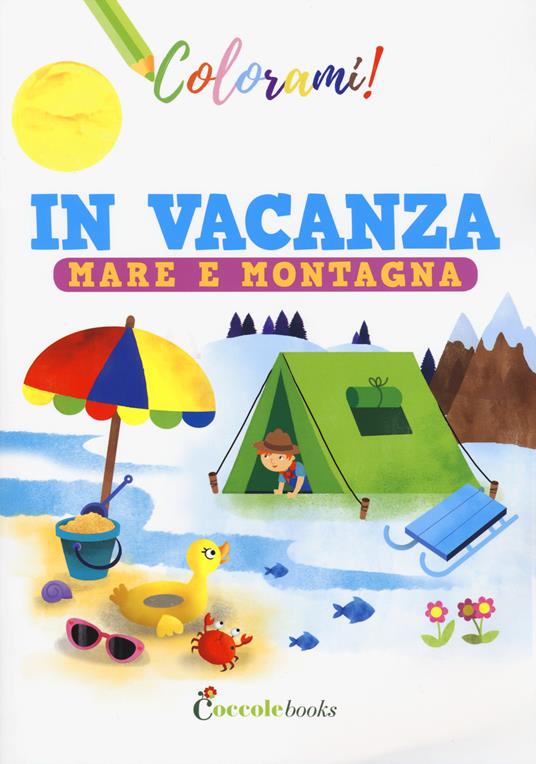 In vacanza mare e montagna. Ediz. a colori - Silvia Colombo - copertina