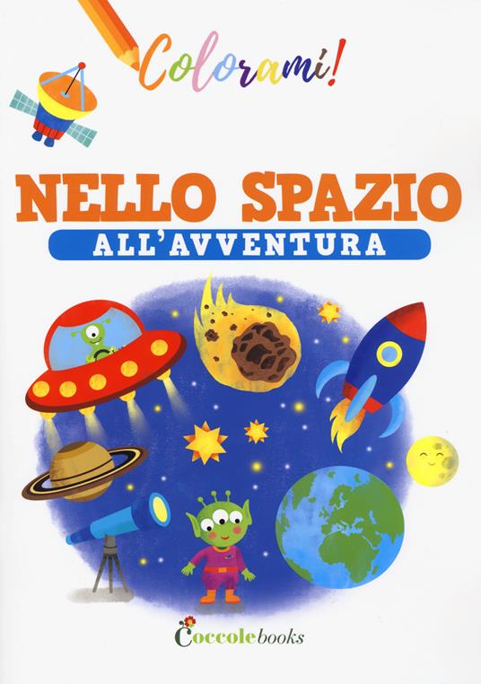 Nello spazio all'avventura. Ediz. a colori - Silvia Colombo - copertina