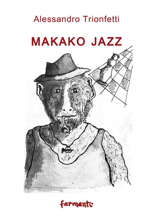 Makako jazz - Alessandro Trionfetti - copertina