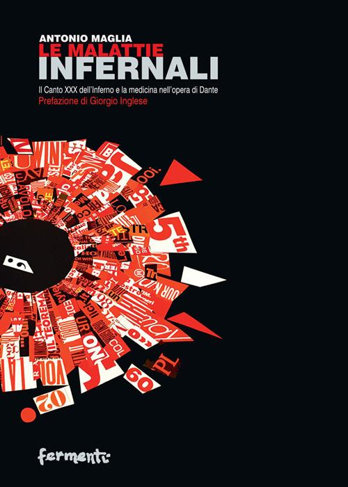 Le malattie infernali. Il canto XXX dell'Inferno e la medicina nell'opera di Dante - Antonio Maglia - copertina