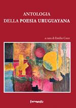 Antologia della poesia uruguayana. Testo spagnolo a fronte