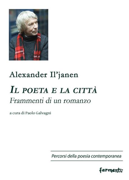 Il poeta e la città. Frammenti di un romanzo. Ediz. multilingue - Alexander Il'janen - copertina