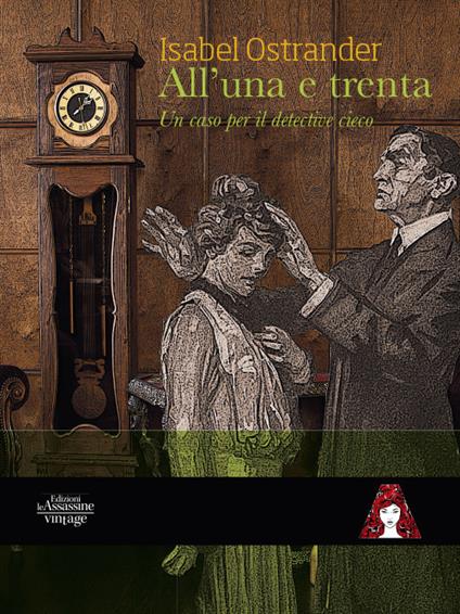 All'una e trenta. Un caso per il detective cieco - Isabel Ostrander - copertina