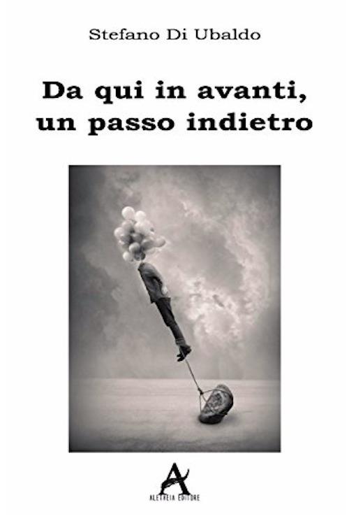 Da qui in avanti, un passo indietro - Stefano Di Ubaldo - copertina