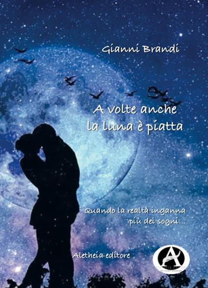 A volte anche la luna è piatta - Gianni Brandi - ebook