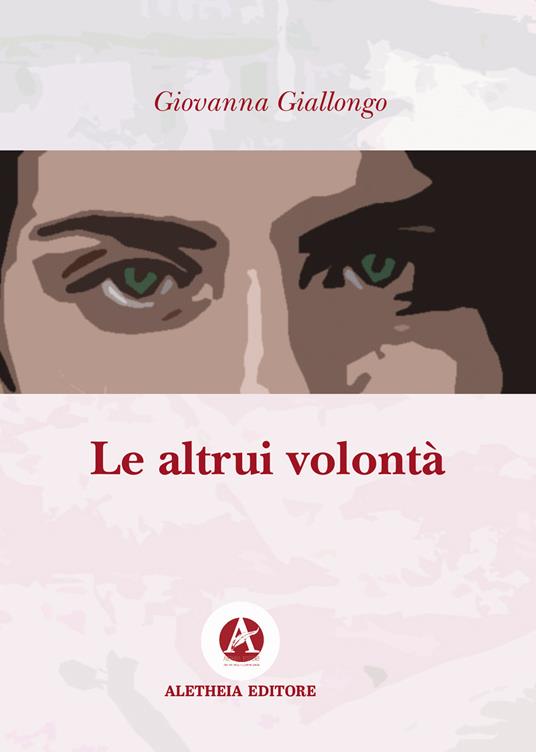 Le altrui volontà - Giovanna Giallongo - copertina