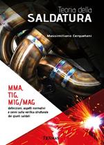 Teoria della saldatura. MMA, TIG, MIG/MAG. Definizioni, aspetti normativi e cenni sulla verifica strutturale dei giunti saldati