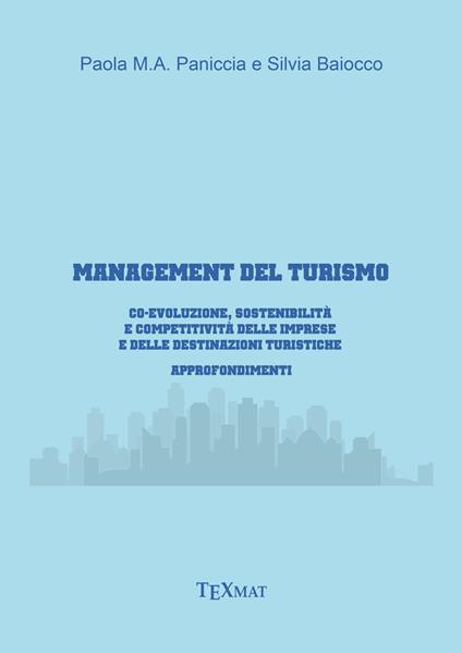 Management del turismo. Co-evoluzione, sostenibilità e competitività delle imprese e delle destinazioni turistiche - Paola Paniccia,Silvia Baiocco - copertina