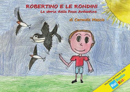 Robertino e le rondini. La storia delle fosse Ardeatine - Carmela Mascio - copertina