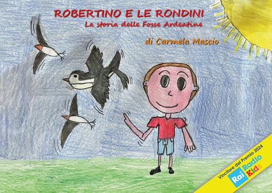 Robertino e le rondini. La storia delle fosse Ardeatine - Carmela Mascio - copertina