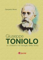 Giuseppe Toniolo. Un cristiano nel travaglio della storia