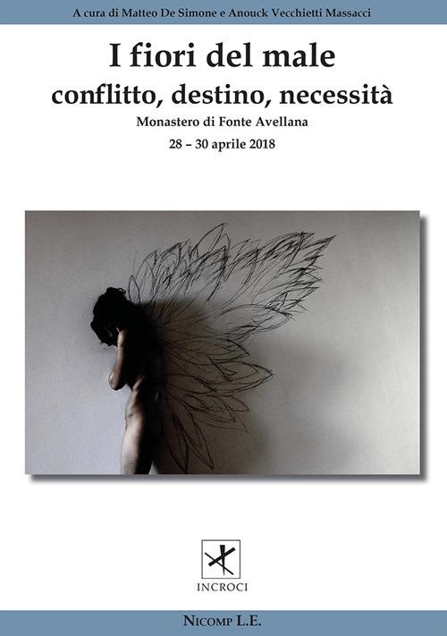 I fiori del male. Conflitto, destino, necessità. Incroci tra arte, letteratura, filosofia, psicanalisi, scienze e spiritualità - copertina