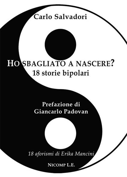 Ho sbagliato a nascere? 18 storie bipolari - Carlo Salvadori,Erika Mancini - copertina