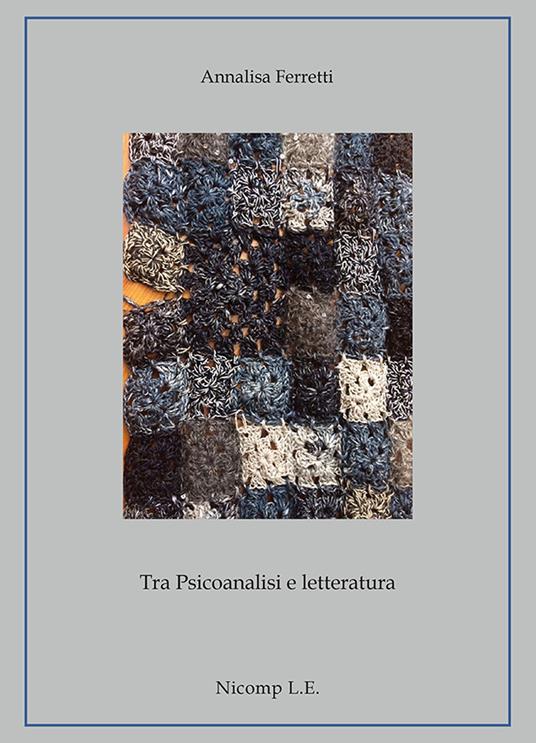 Tra psicoanalisi e letteratura - Annalisa Ferretti - copertina