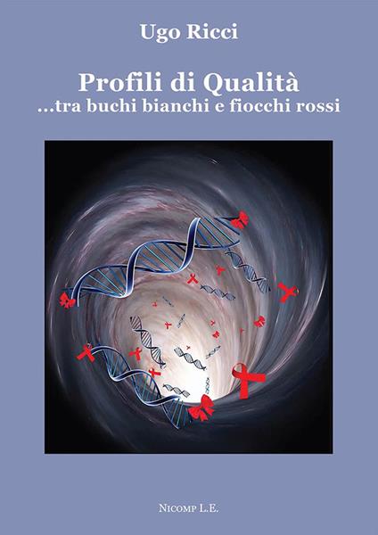 Profili di qualità ...tra buchi bianchi e fiocchi rossi - Ugo Ricci - copertina