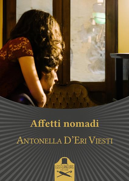 Affetti nomadi - Antonella D'Eri Viesti - copertina