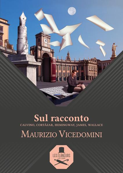 Sul racconto. Calvino, Cortázar, Hemingway, James, Wallace - Maurizio Vicedomini - copertina