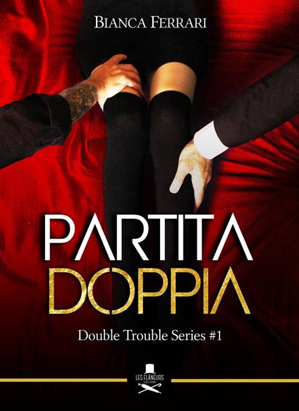 Partita doppia. Double trouble series. Vol. 1 - Bianca Ferrari - copertina