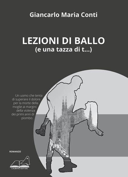 Lezioni di ballo (e una tazza di t...) - Giancarlo Maria Conti - copertina