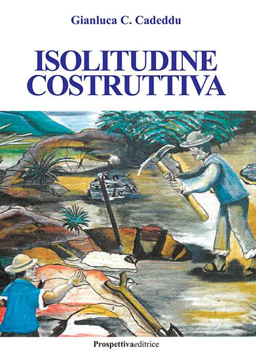 Isolitudine costruttiva - Gianluca Celestino Cadeddu - copertina