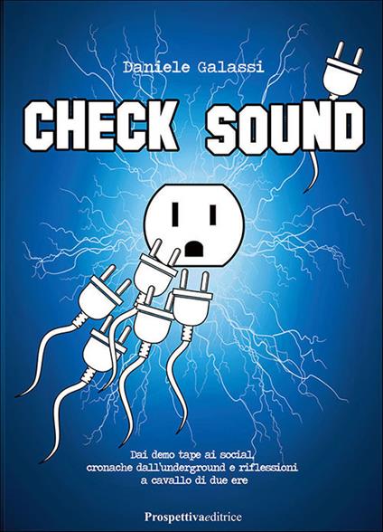 Check sound. Dai demo tape ai social, cronache dall'underground e riflessioni a cavallo di due ere - Daniele Galassi - copertina