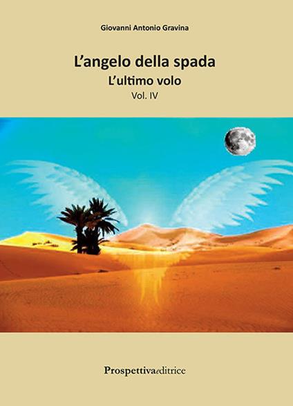 L'ultimo volo. L'angelo della spada. Vol. 4 - Giovanni Antonio Gravina - copertina